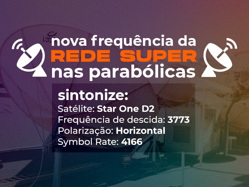 Nova frequência da REDE SUPER nas parabólicas